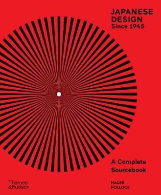 Japanese Design Since 1945 : A Complete Sourcebook_Naomi Pollock_9780500022214_Thames & Hudson Ltd
