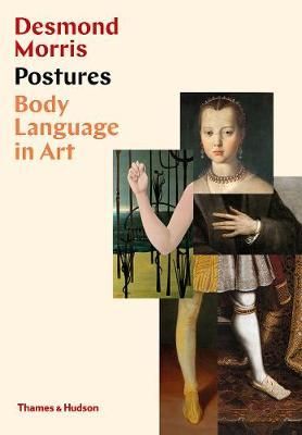 Postures: Body Language in Art_Desmond Morris_9780500022610_Thames & Hudson Ltd