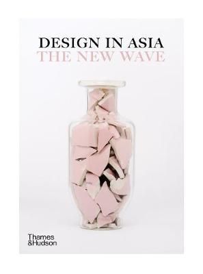 Design in Asia : The New Wave_Design Anthology_9780500023617_Thames & Hudson
