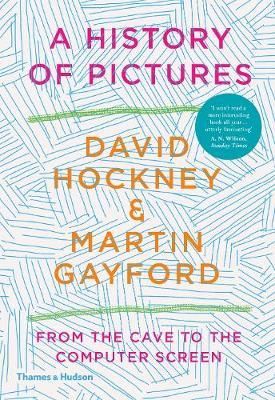 A History of Pictures : From the Cave to the Computer Screen_ David Hockney, Martin Gayford_9780500094235_Thames & Hudson Ltd