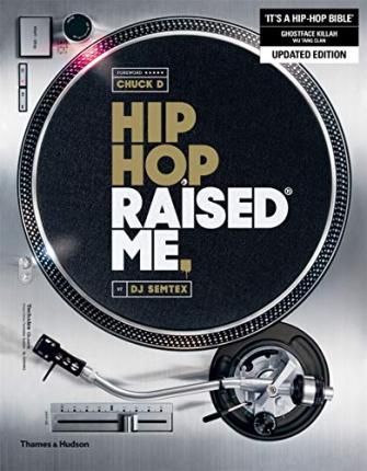 Hip Hop Raised Me (R)_Dj Semtex_9780500293959_Thames & Hudson Ltd