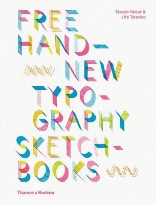 Free Hand New Typography Sketchbooks_Steven Heller_9780500294277_Thames & Hudson Ltd