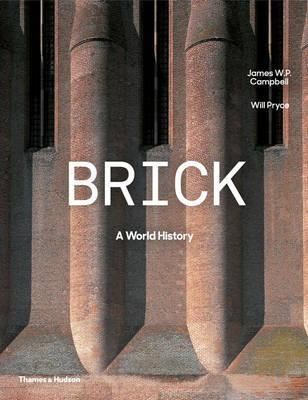 Brick_James W P Campbell_9780500343197_Thames & Hudson