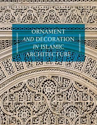 Ornament And Decoration In Islamic Architecture_Dominique Clévenot_9780500343326_Thames & Hudson