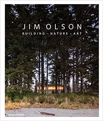 Jim Olson: Building, Nature, Art_Aaron Betsky _9780500343333_Thames & Hudson
