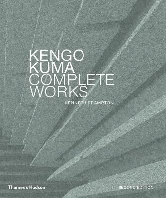 Kengo Kuma : Complete Works_Kenneth Frampton_9780500343425_Thames & Hudson