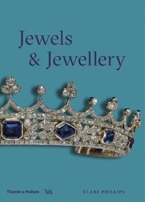 Jewels & Jewellery_ Thames & Hudson Ltd_9780500480342_Author Clare Phillips