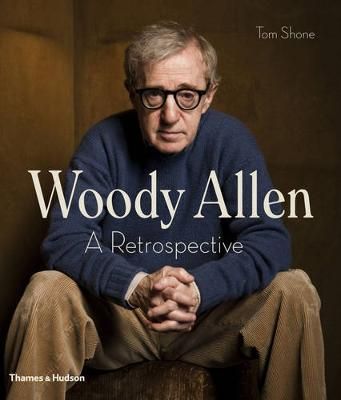 Woody Allen : A Retrospective_Tom Shone_9780500517987_Thames & Hudson
