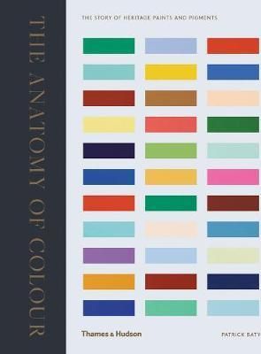 The Anatomy of Colour_Patrick Baty_9780500519332_Thames & Hudson