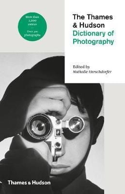 The Thames & Hudson Dictionary of Photography_Nathalie Herschdorfer_9780500544990_Thames & Hudson