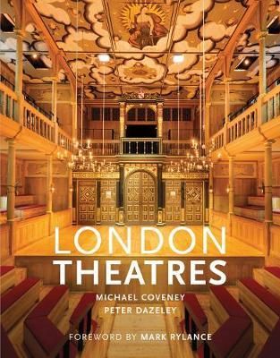 London Theatres_Michael Coveney_9780711238619_Frances Lincoln Publishers Ltd