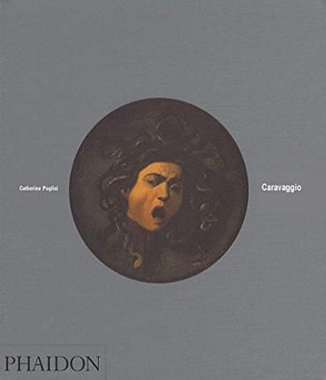 Caravaggio_Catherine Puglisi_9780714839660_Phaidon Press