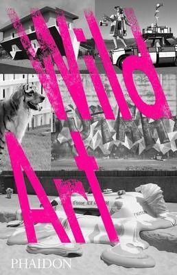 Wild Art_Joachim Pissarro_9780714865676_Phaidon Press