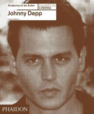 Johnny Depp: Anatomy of an Actor_Corinne Vuillaume_9780714868042_Phaidon Press Ltd