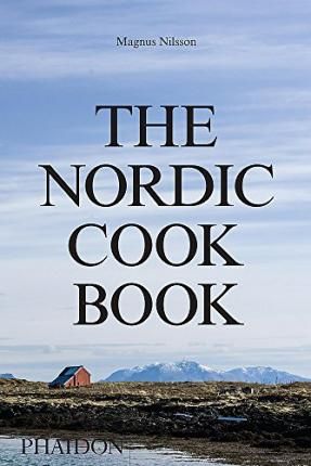 The Nordic Cookbook_Magnus Nilsson_9780714868721_Phaidon