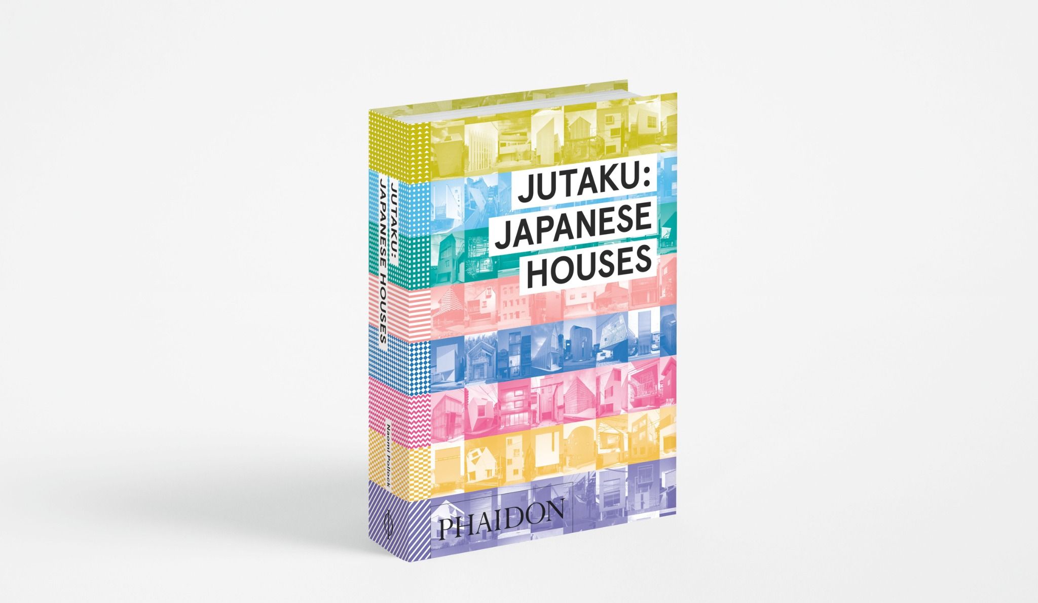 Jutaku: Japanese Houses_Naomi Pollock_9780714869629_Phaidon Press