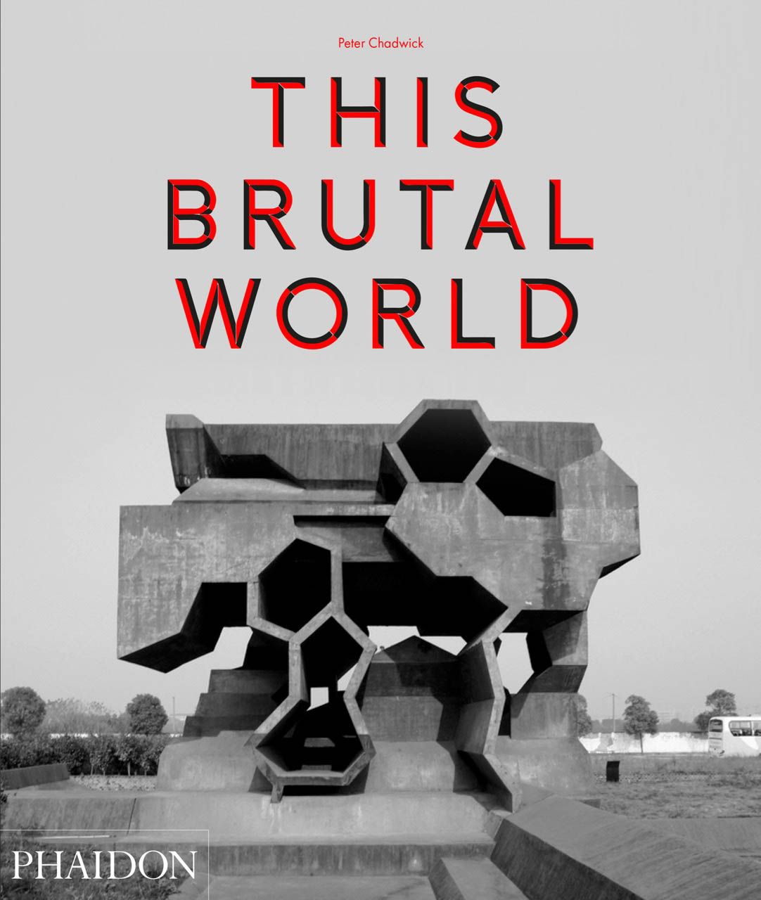 This Brutal World_Peter Chadwick_9780714871080_Phaidon Press Ltd