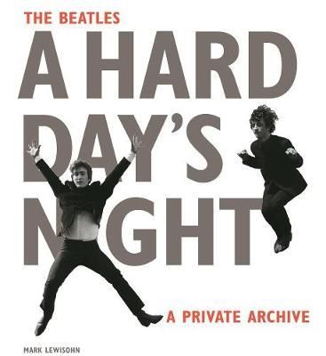 The Beatles A Hard Day's Night : A Private Archive_Mark Lewisohn_9780714871851_Phaidon Press Ltd