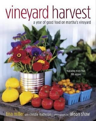 Vineyard Harvest : A Year of Good Food on Martha's Vineyard