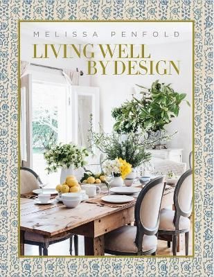 Living Well by Design_Melissa Penfold_9780865653955_Vendome Press
