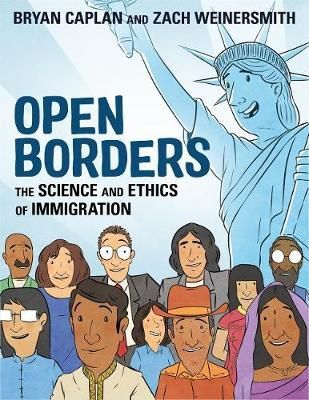 Open Borders : The Science and Ethics of Immigration_Bryan Caplan_9781250316967_St Martin's Press