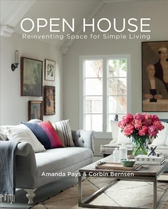 Open House: Reinventing Space for Simple Living_Amanda Pays_9781423647355_Gibbs M. Smith Inc