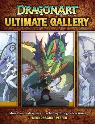 DragonArt Ultimate Gallery_ Dragon' 'Neon Jessica Peffer_9781440316845_F&W Publications Inc
