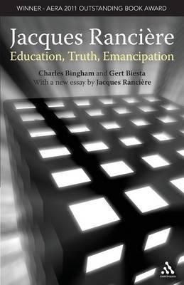 Jacques Ranciere : Education, Truth, Emancipation