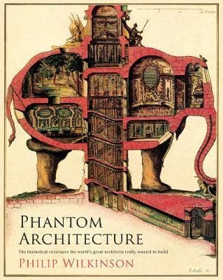 Phantom Architecture_Philip Wilkinson_9781471166419_Simon & Schuster Ltd
