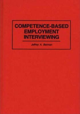 Competence-Based Employment Interviewing