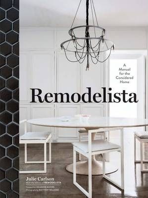 Remodelista_Julie Carlson_9781579655365_ARTISAN