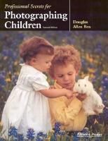 Professional Secrets For Photographing Children 2ed_ Douglas Allen Box_9781584280637_ AMHERST MEDIA