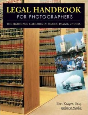 Legal Handbook For Photographers_Bert Krages_9781584281948_ AMHERST MEDIA