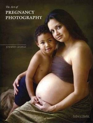 Art of Pregnancy Photography_Jennifer George_9781584282181_AMHERST MEDIA