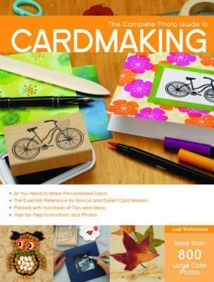 The Complete Photo Guide to Cardmaking_Judy Watanabe_9781589238824_Rockport Publishers Inc.