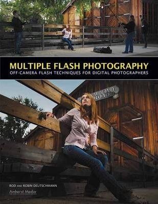 Multiple Flash Photography_ Robin Deutschmann_9781608952304_ AMHERST MEDIA