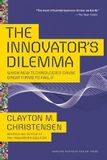  The Innovator's Dilemma : When New Technologies Cause Great Firms to Fail_Clayton M. Christensen_9781633691780_Harvard Business Review Press 