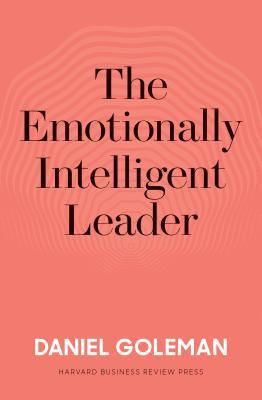 The Emotionally Intelligent Leader_Daniel Goleman_9781633697331_Harvard Business Review Press