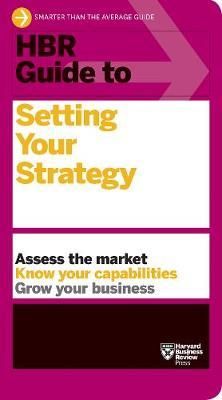 HBR Guide to Setting Your Strategy_Harvard Business Review_9781633698925_Harvard Business Review Press