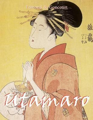 Utamaro_Edmond De Goncourt_9781646991815_Parkstone Press Ltd
