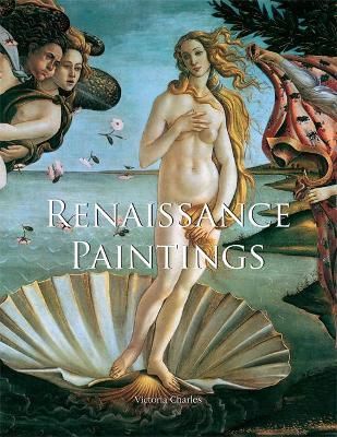 Renaissance Paintings_Victoria Charles_9781646995363_Parkstone Press Ltd