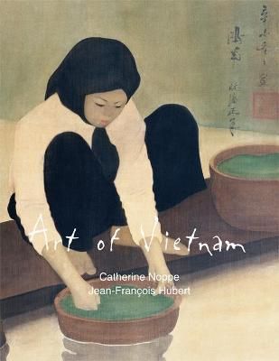 Art Of Vietnam_Catherine Noppe_9781646995820_Parkstone Press Ltd
