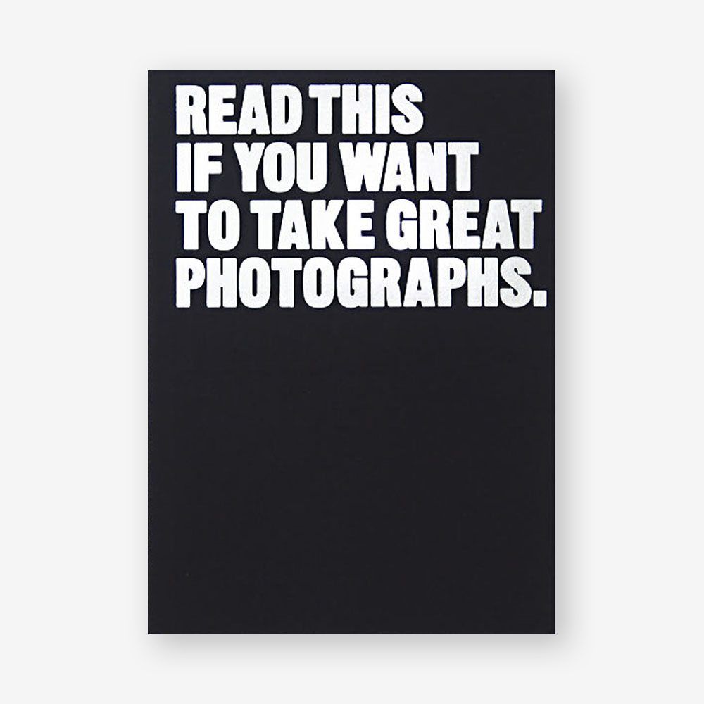Read This if You Want to Take Great Photographs_Henry Carroll_9781780673356_Laurence King Publishing
