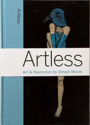 Artless: Art & Illustration by Simple Means_9781780678535_Laurence King Publishing_Amandas Ong