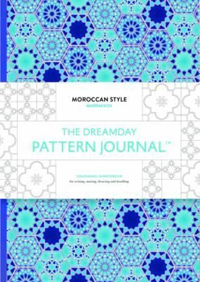 The Dreamday Pattern Journal: Marrakech_Laurence King Publishing_ 9781780678924_Author Laurence King Publishing