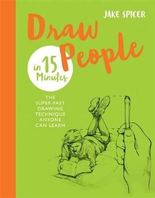 Draw People in 15 Minutes_Jake Spicer_9781781576250_Octopus Publishing Group