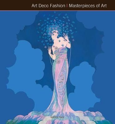 Art Deco Fashion Masterpieces of Art_Gordon Kerr_9781783612918_Flame Tree Publishing