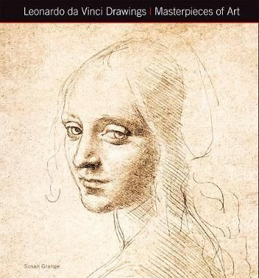 Leonardo da Vinci Drawings Masterpieces of Art_Susan Grange_9781783613588_Flame Tree Publishing