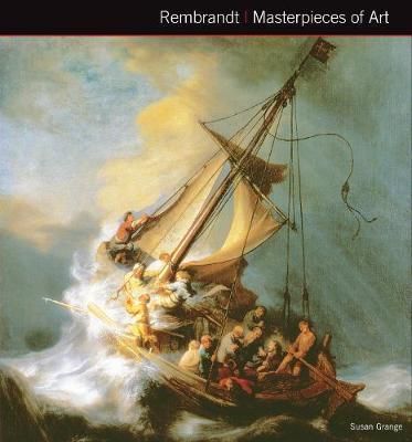 Rembrandt van Rijn Masterpieces of Art_Susan Grange_9781783619085_Flame Tree Publishing