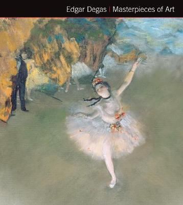 Edgar Degas Masterpieces of Art_Michael Robinson_9781783619948_Flame Tree Publishing